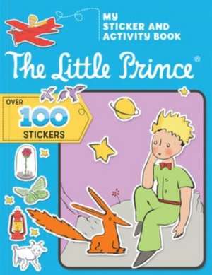 The Little Prince: My Sticker and Activity Book de Carine Laforest