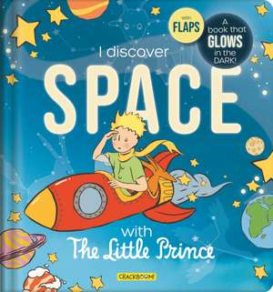 Discover Space with the Little Prince de Corinne Delporte