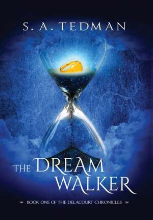 The Dreamwalker de S A Tedman