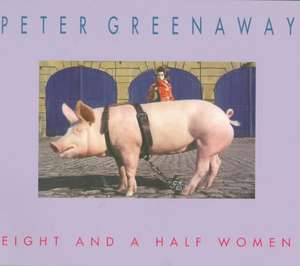 Eight And A Half Women de Peter Greenaway