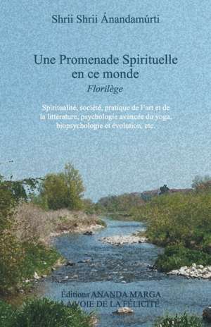 Une Promenade spirituelle en ce monde de Shrii Shrii Anandamurti