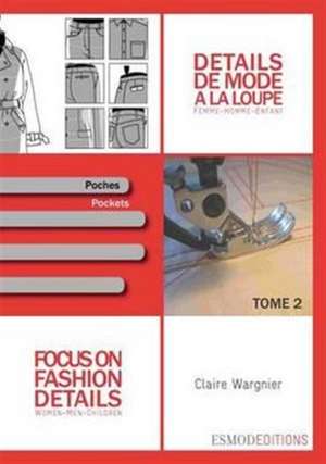 Focus on Fashion Details 2 de Claire Wargnier