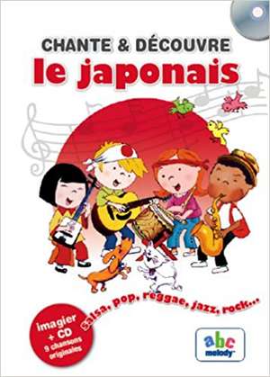 CHANTE ET DECOUVRE LE JAPONAIS