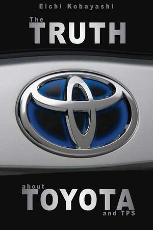 The Truth about Toyota and Tps: Une Question de Sens