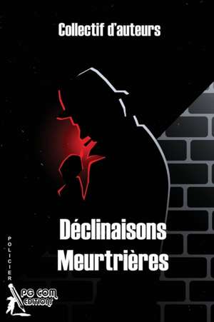 Déclinaisons Meurtrières de Frederic Dumas