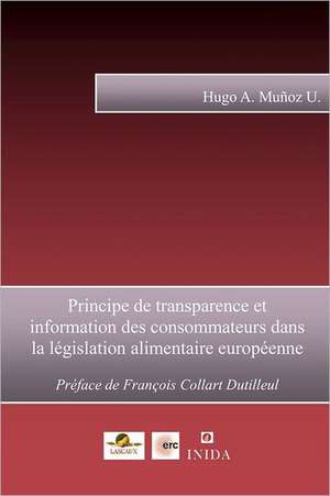 Principe de Transparence Et Information Des Consommateurs Dans La Legislation Alimentaire Europeenne: Alimentos de Origen Vegetal, Calidad y Normalizacion y Comercio Internacional y Regional Alimentos