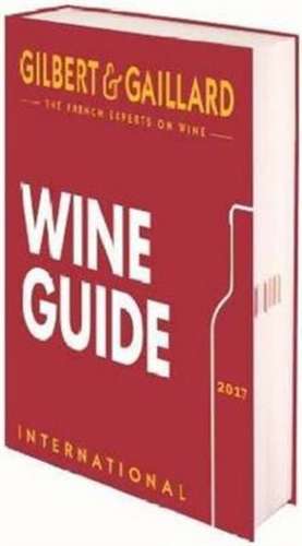 Gilbert & Gaillard International Wine Guide 2017