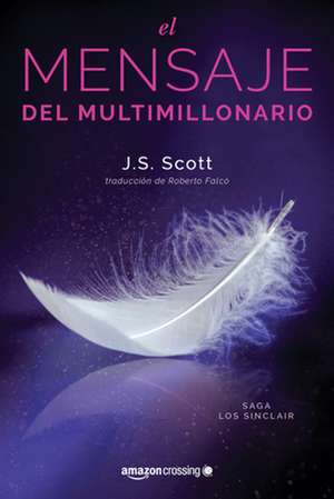 El mensaje del multimillonario de J. S. Scott