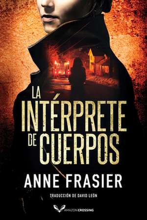 La interprete de cuerpos de Anne Frasier