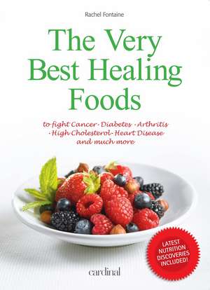 The Very Best Healing Foods de Rachel Fontaine