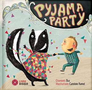 Pyjama Party [With CD (Audio)]: Lullabies and Nursery Rhymes from the Maghreb de B?a