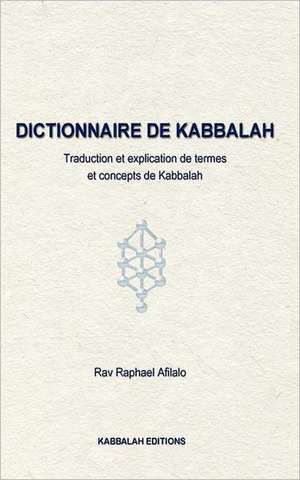 Dictionnaire de Kabbalah de Rabbi Raphael Afilalo