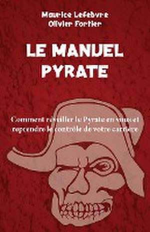 Le Manuel Pyrate de Olivier Fortier