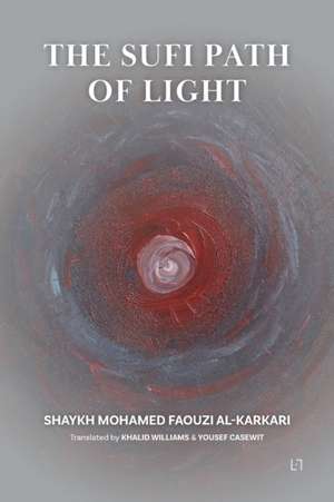 The Sufi Path of Light de Mohamed Faouzi Al Karkari