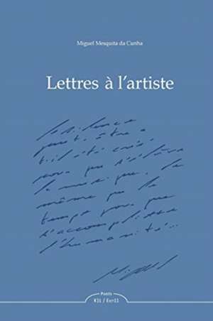 Lettres à l'Artiste de Miguel Mesquita Da Cunha