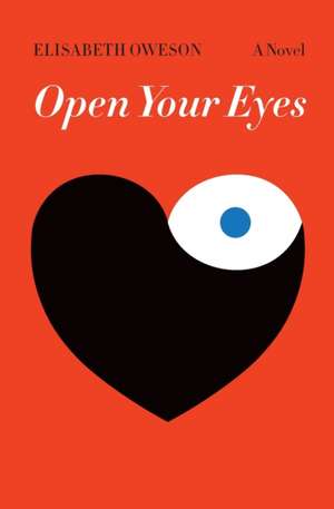 Open Your Eyes de Elisabeth Oweson