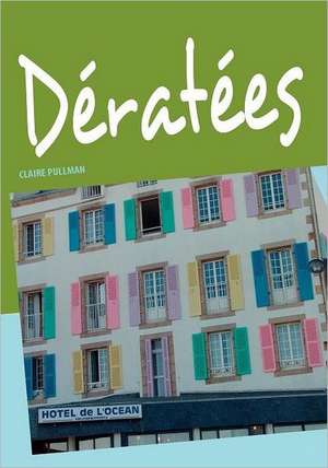 DERATEES de Claire Pullman