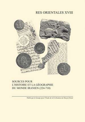 Sources Pour L'Histoire Et La Geographie Du Monde Iranien (224-710) de R. Gyselen