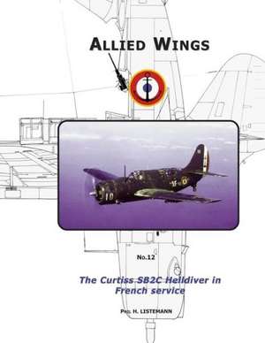 The Curtiss Sb2c Helldiver in French Service: Buffalo, Spitfire de Phil Listermann