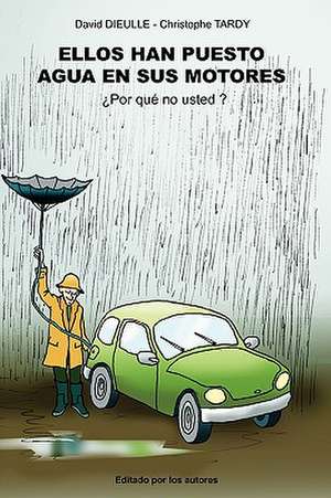 Ellos han puesto agua en sus motores, ¿Por qué no Usted? de Christophe TARDY