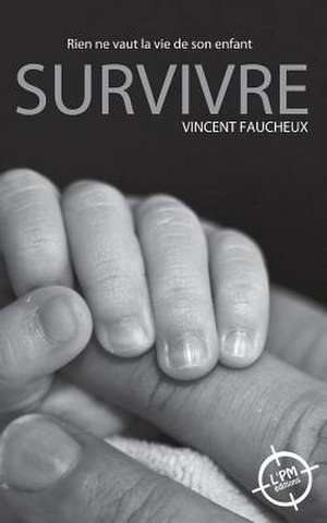 Survivre de Vincent Faucheux