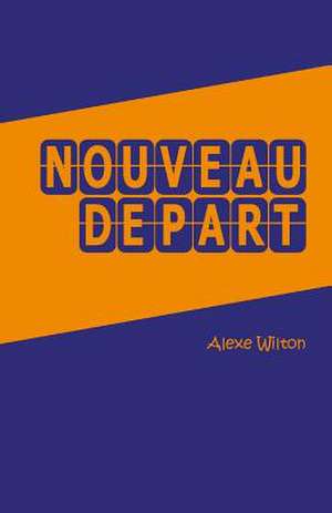 Nouveau Depart de Wilton, Alexe