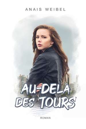 Weibel, A: FRE-AU-DELA DES TOURS