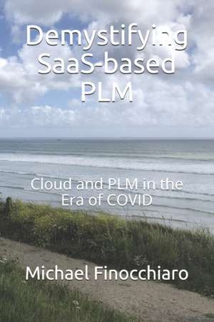 Demystifying SaaS-based PLM: Cloud and PLM in the Era of COVID de Michael Finocchiaro