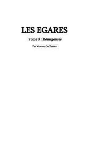 Les Egares Tome 3 de Guillemant, Vincent