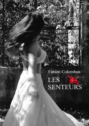 LES SENTEURS de Fabien Colomban