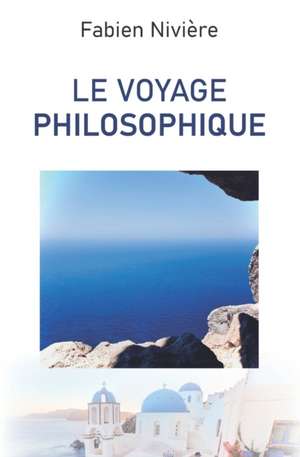 Le voyage philosophique de Fabien Nivière