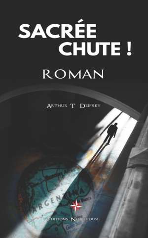 Sacrée chute ! de Arthur T Deifrey