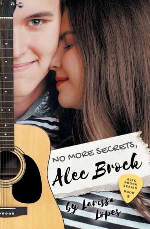 No More Secrets, Alec Brock de Larissa Lopes