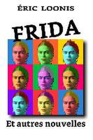 Loonis, É: Frida