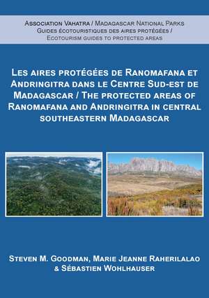 The Protected Areas of Ranomafana and Andringitra in Central Southeastern Madagascar de Steven M. Goodman