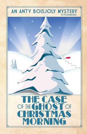 The Case of the Ghost of Christmas Morning de Pj Fitzsimmons