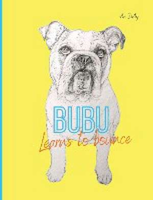 Bubu Learns to Bounce de Ari Dalby