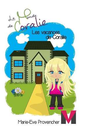 Les Vacances de Coralie de Marie-Eve Provencher