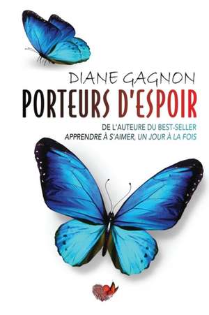 Porteurs d'espoir de Diane Gagnon