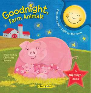 Goodnight, Farm Animals: A Nightlight Book de Christine Battuz