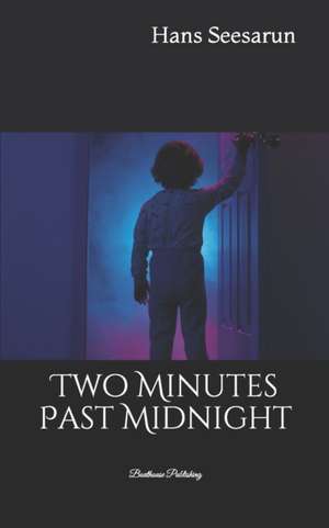 Two Minutes Past Midnight de Hans Seesarun