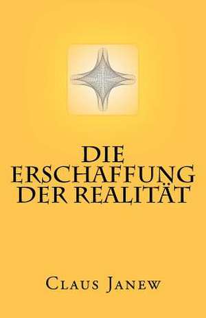 Die Erschaffung Der Realitat