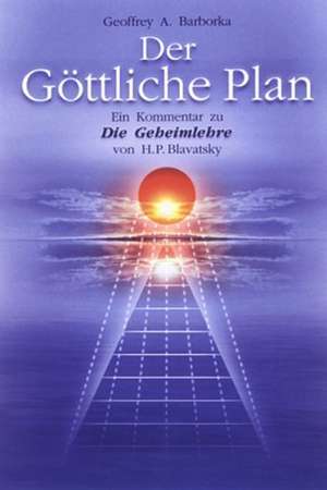 Der Göttliche Plan de Geoffrey A. Barborka