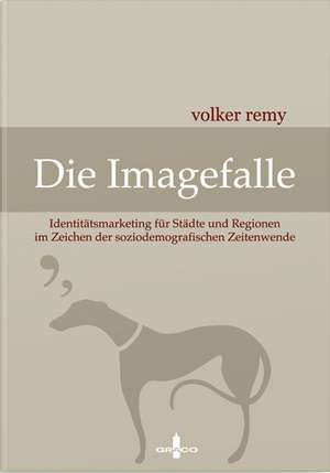 Die Imagefalle de Volker Remy