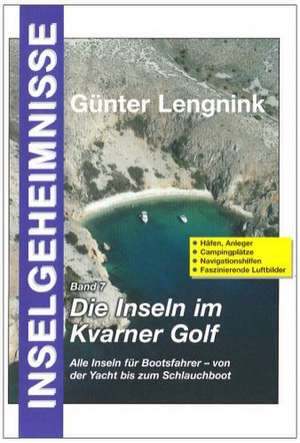 Küstengeheimnisse 07. Inseln im Kvarner Golf de Günter Lengnink