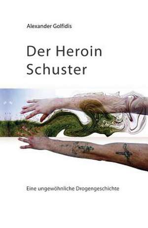 Der Heroin Schuster