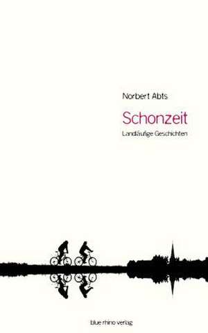 Schonzeit - Landlaufige Geschichten