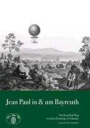 Jean Paul in & um Bayreuth de Karla Fohrbeck