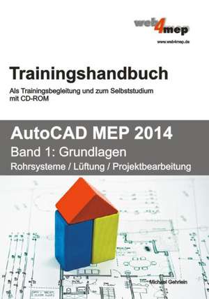 AutoCAD MEP 2014 Trainingshandbuch Band 1 de Michael Gehrlein