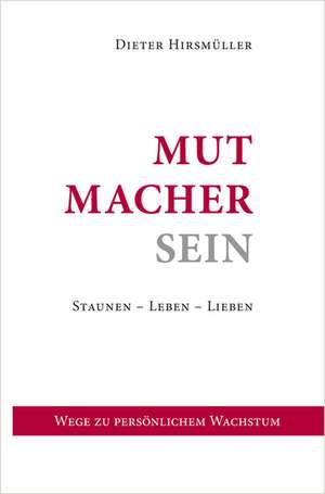 Mutmacher Sein de Dieter Hirsmüller